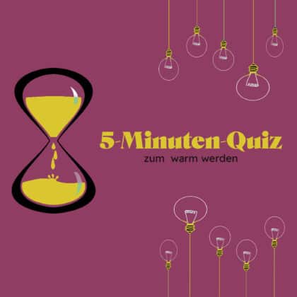 Das 5-Minuten-Quiz