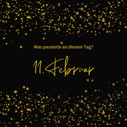 11 Quizfragen zum 11. Februar: Was ist an diesem Tag alles passiert?