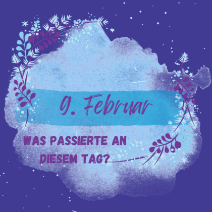 11 Quizfragen zum 9. Februar: Was ist an diesem Tag alles passiert?