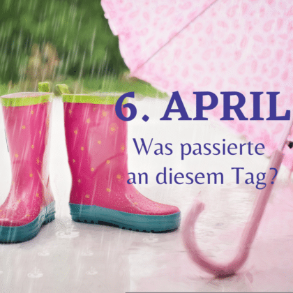 11 Quizfragen zum 6. April: Was ist an diesem Tag alles passiert?