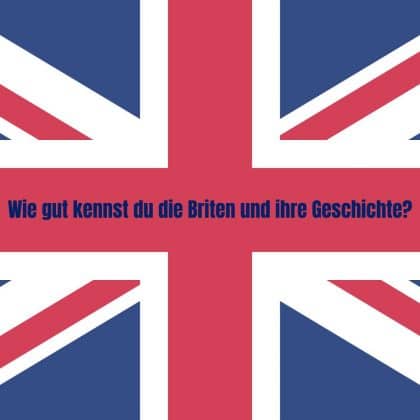 Länderquiz: Wie gut kennst du die Briten und ihre Geschichte?