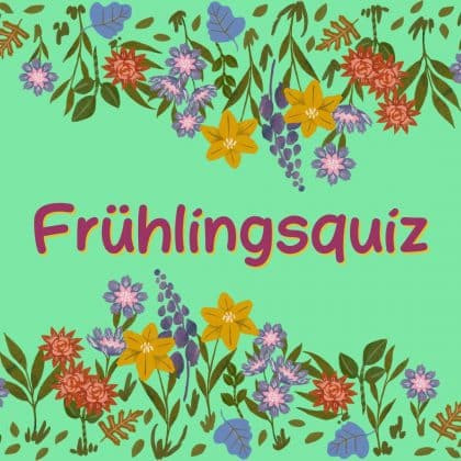 Frühlingsquiz: Wie gut kennst du den Lenz und seine Bräuche?