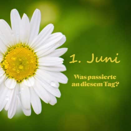 11 Quizfragen zum 1. Juni: Was ist an diesem Tag alles passiert?