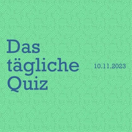 Quiz vom 10. November 2023