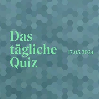 Quiz vom 17. Mai 2024: Kluge Fragen für deinen Wissensdurst