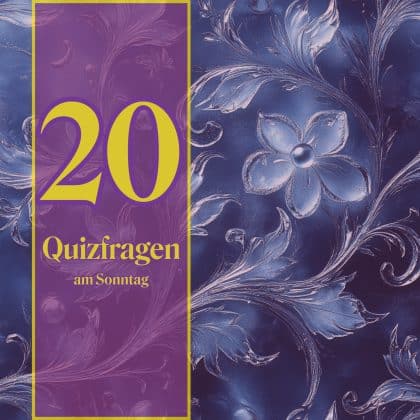 20 Quizfragen am Sonntag, damit deine grauen Zellen rotieren