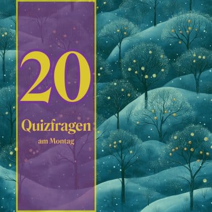 20 Quizfragen am Montag: Checke dein Allgemeinwissen!