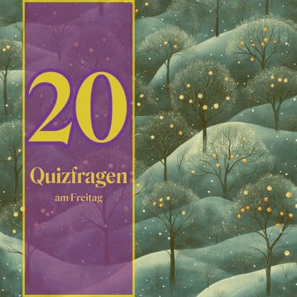 20 Quizfragen am Freitag: Zeige dein Allgemeinwissen!