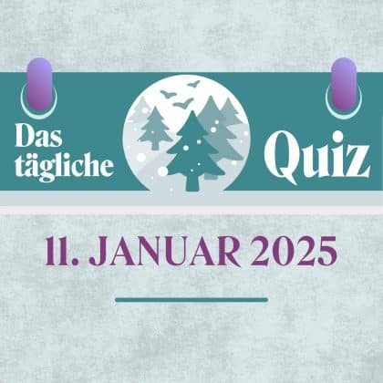 Quiz des Tages vom 11. Januar 2025: kurzweilig & kostenlos