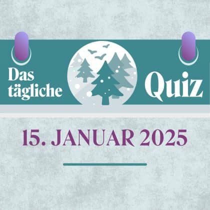 Quiz des Tages vom 15. Januar 2025: kurzweilig & kostenlos